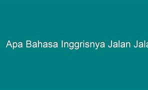 Jalan Santai Bahasa Inggrisnya